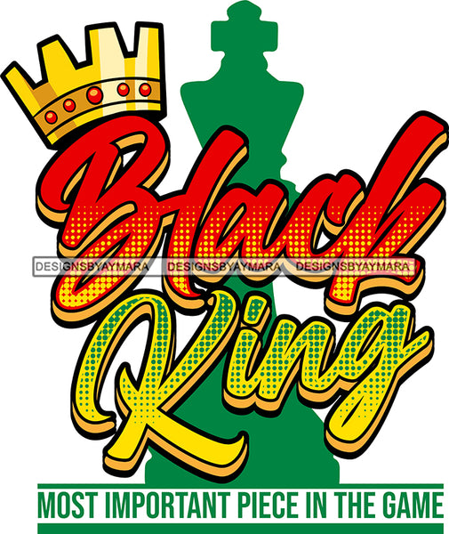 Black King Man Royalty Sign Crown Throne Black Man Most Important Piece In The Game SVG Files For Silhouettte Cricut More