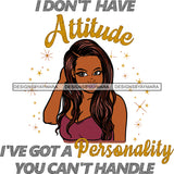 Afro Black Woman Goddess Queen Sexy Woman Life Quotes Attitude Long Straight Hair Style SVG Cutting Files For Silhouette Cricut