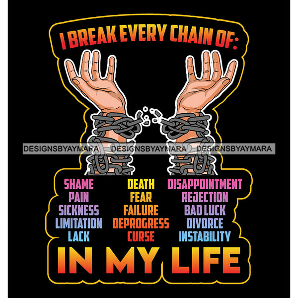 I Brake Every Chain Off In My Life God Quotes SVG PNG JPG Cut Files For Silhouette Cricut and More!