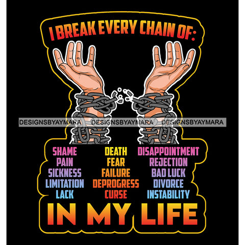 I Brake Every Chain Off In My Life God Quotes SVG PNG JPG Cut Files For Silhouette Cricut and More!