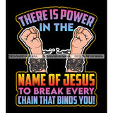 There Is A Power In The Name Of Jesus God Quotes SVG PNG JPG Cut Files For Silhouette Cricut and More!