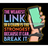 The Weakest Link In A Chain Brake The Chain Life God Quotes SVG PNG JPG Cut Files For Silhouette Cricut and More!