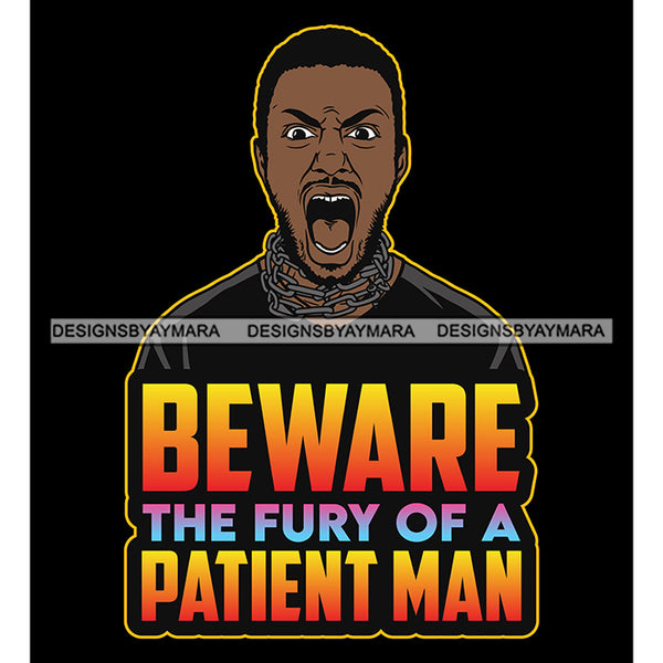 Beware Of A Fury Of A Patient Man Brake The Chain Life God Quotes SVG PNG JPG Cut Files For Silhouette Cricut and More!