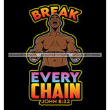 Brake The Chain Life God Quotes SVG PNG JPG Cut Files For Silhouette Cricut and More!