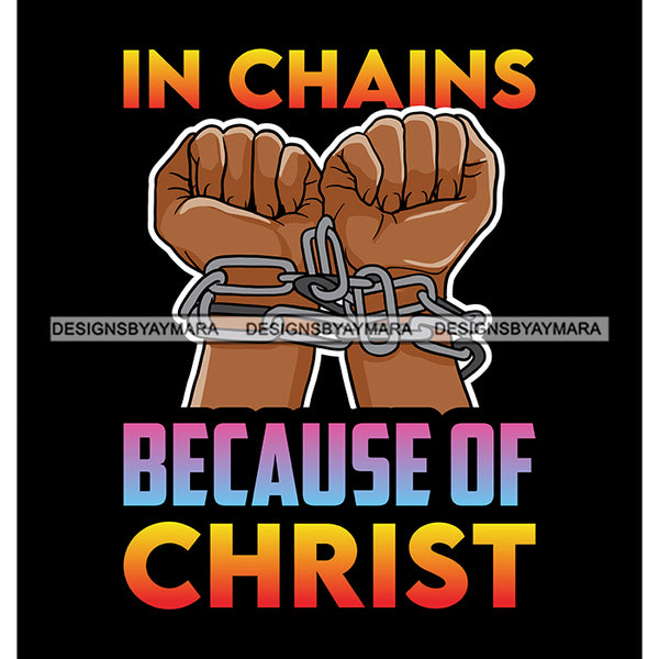 In Chain Because Of Christ God Quotes SVG PNG JPG Cut Files For Silhouette Cricut and More!