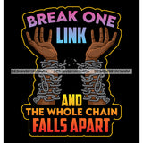 Brake One Link Chain Life God Quotes SVG PNG JPG Cut Files For Silhouette Cricut and More!