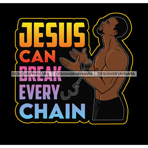 Jesus Can Brake Every Chain Life God Quotes SVG PNG JPG Cut Files For Silhouette Cricut and More!