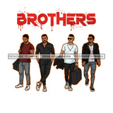 Dripping Brothers Word On Top Black Men Friends Adventure White Background SVG JPG PNG Vector Clipart Cricut Silhouette Cut Cutting