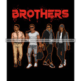 Dripping Brothers Word On Top Black Men Friends Best Memories Black Background SVG JPG PNG Vector Clipart Cricut Silhouette Cut Cutting