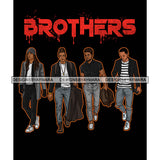 Dripping Brothers Word On Top Black Men Friends Family Reunion Black Background SVG JPG PNG Vector Clipart Cricut Silhouette Cut Cutting