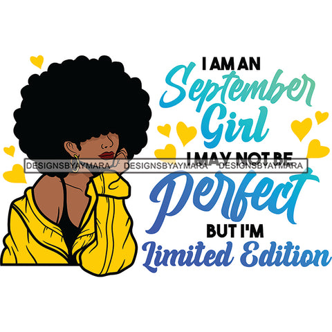 I'm A September Girl I May Not Be Perfect But I'm Limited Edition Birthday Celebration Queen SVG JPG PNG Vector Clipart Cricut Silhouette Cut Cutting