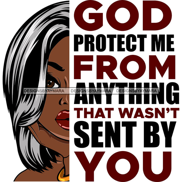 God Protect Me From  Anything That Wasn't Sent By You Black Woman Gray Hair  SVG JPG PNG Vector Clipart Cricut Silhouette Cut Cutting1