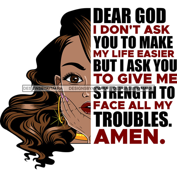 Dear God I Don't Ask You To Make My Life Easier Black Woman  SVG JPG PNG Vector Clipart Cricut Silhouette Cut Cutting1