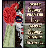 Sugar Skull Art With Quote Some Women Fire The Fire SVG JPG PNG Vector Clipart Cricut Silhouette Cut Cutting