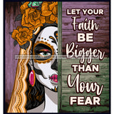 Sugar Skull Art With Quote Let Your Faith Be Bigger SVG JPG PNG Vector Clipart Cricut Silhouette Cut Cutting