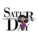 Saturday Diva Weeks Day Queen Beautiful Woman Fashion Model Classy Glamour Swag SVG JPG PNG Vector Clipart Cricut Silhouette Cut Cutting