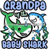 Cute Grandpa Baby Sharks Together Loving Family Happiness Fish Water Ocean SVG JPG PNG Vector Clipart Cricut Silhouette Cut Cutting