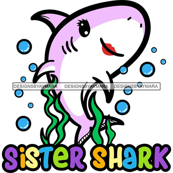 Cute Sister Shark Loving Family Celebration Happiness Fish Water Ocean SVG JPG PNG Vector Clipart Cricut Silhouette Cut Cutting