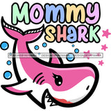 Cute Mommy Shark Loving Family Parenthood Happiness Fish Water Ocean SVG JPG PNG Vector Clipart Cricut Silhouette Cut Cutting