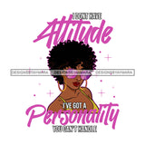 Pink I Don't Have Attitude Black Woman With Afro SVG JPG PNG Vector Clipart Cricut Silhouette Cut Cutting