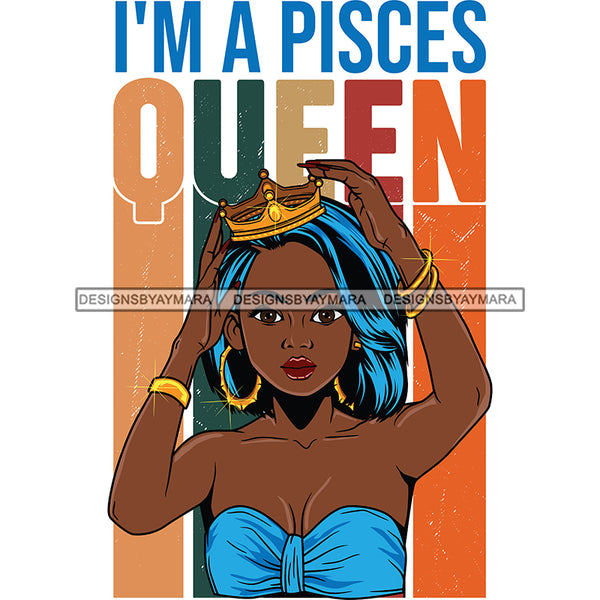 I'm A Pisces Queen Crowned Blue Hair And Dress SVG JPG PNG Vector Clipart Cricut Silhouette Cut Cutting