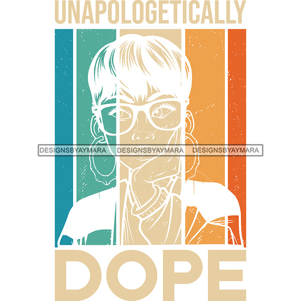 Unapologetically Dope Silhouette SVG JPG PNG Vector Clipart Cricut Silhouette Cut Cutting1