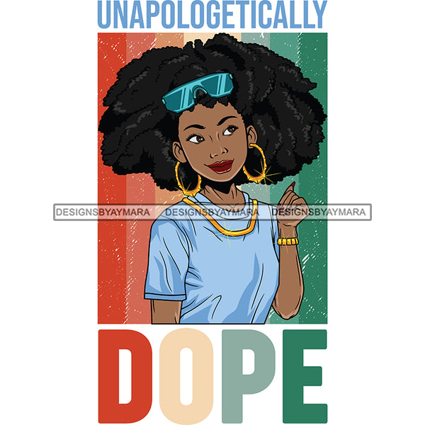 Unapologetically Dope SVG JPG PNG Vector Clipart Cricut Silhouette Cut Cutting1