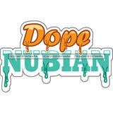 Dope Nubian Quotes Dripping Fonts SVG PNG JPG Cut Files For Silhouette Cricut and More!