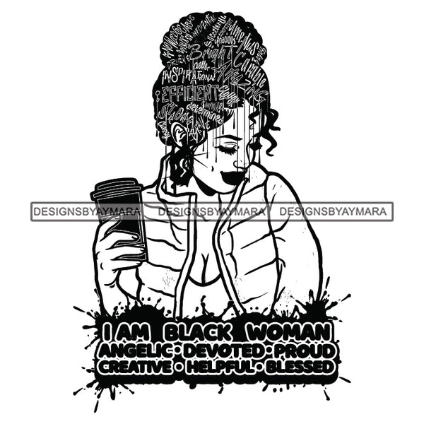 Black Diva Goddess Motivational Hair Quotes I Am Pretty Dripping Splash Holding Coffee Cup B/W SVG JPG PNG Vector Clipart Cricut Silhouette Cut Cutting