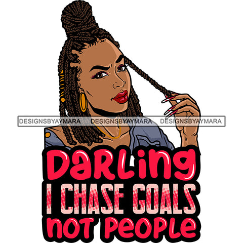 Darling I Chase Goals Not People Gangster African American Woman Smile Face Long Nail Afro Woman Hand Holding Hair Curly Hairstyle Vector Design Element White Background SVG JPG PNG Vector Clipart Cricut Silhouette Cut Cutting