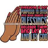 Everyone Is Not Purposed To Enter Into Your Season Of Blessings Release Them And Let Go And Let God Woman Hand Hard Praying Hand Long Nail Red Color Design Element White Background African American Woman Hand SVG JPG PNG Vector Clipart Cut Cutting