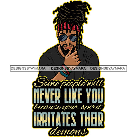 Some People Will Never Like You Because You Spirit Irritates Their Demons Quote Attitude Gangster Man Wearing Sunglasses And Locus Hairstyle Design Element White Background SVG JPG PNG Vector Clipart Cricut Silhouette Cut Cutting