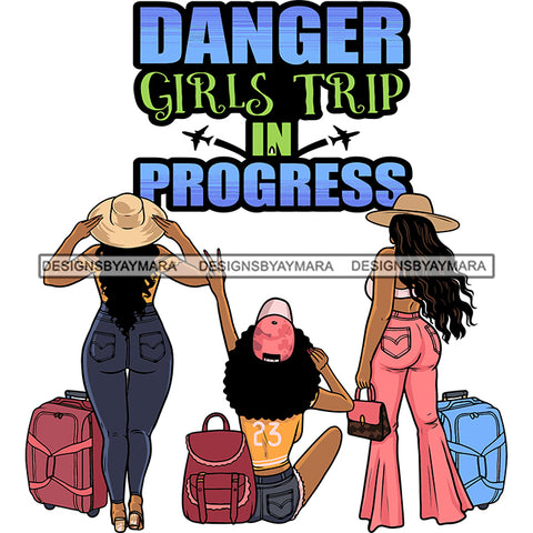 Danger Girls Trip In Progress Quote Girls Squad Travel Time African American Woman Standing And Sitting Design Element White Background SVG JPG PNG Vector Clipart Cricut Silhouette Cut Cutting