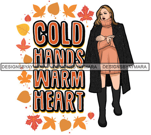 Cold Hands Warm Heart Fall Leaves Winter Quotes Fashion Outfit SVG PNG JPG Vector Clipart Silhouette Cricut Cut Cutting