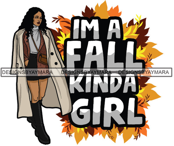 I'm A Fall Kind Of Girl Winter Quotes Fashion Outfit SVG PNG JPG Vector Clipart Silhouette Cricut Cut Cutting