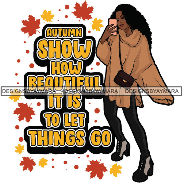 Autumn Show How Beautiful It's To Let Things Go Fall Winter Quotes Fashion Outfit SVG PNG JPG Vector Clipart Silhouette Cricut Cut Cutting