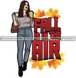 Fall Is The Air Winter Leaves Quotes Fashion Outfit SVG PNG JPG Vector Clipart Silhouette Cricut Cut Cutting