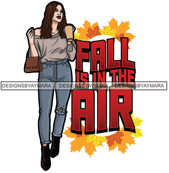 Fall Is The Air Winter Leaves Quotes Fashion Outfit SVG PNG JPG Vector Clipart Silhouette Cricut Cut Cutting