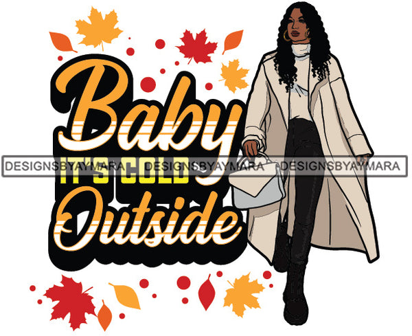 Baby Is Cold Outside Fall Winter Quotes Fashion Outfit SVG PNG JPG Vector Clipart Silhouette Cricut Cut Cutting