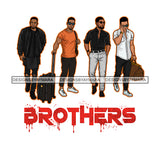 Dripping Brothers Word Bottom Black Men Friends Getaway White Background SVG JPG PNG Vector Clipart Cricut Silhouette Cut Cutting