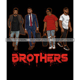 Dripping Brothers Word Bottom Black Men Friends Having Fun Black Background SVG JPG PNG Vector Clipart Cricut Silhouette Cut Cutting