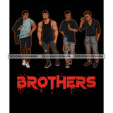 Dripping Brothers Word Bottom Black Men Friends Weekend Black Background SVG JPG PNG Vector Clipart Cricut Silhouette Cut Cutting