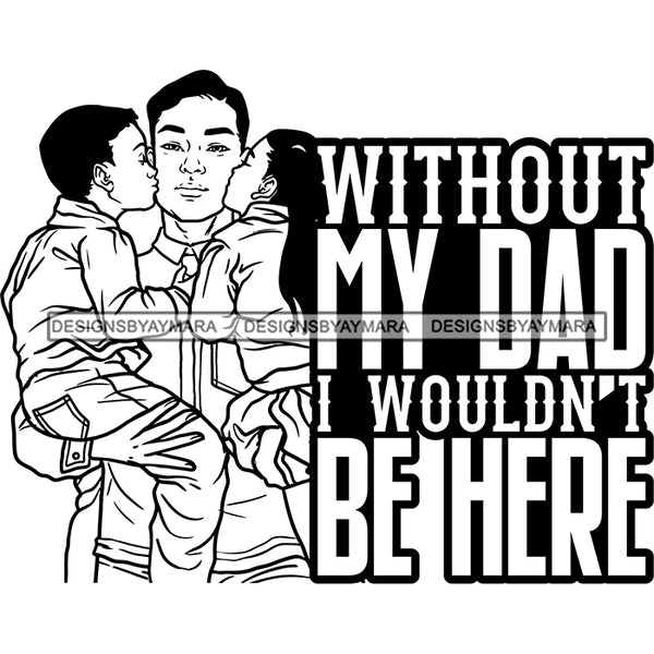 Happy Father's Day Quote Son Daughter Kissing Dad Happy Memories Caring Family B/W SVG JPG PNG Vector Clipart Cricut Silhouette Cut Cutting