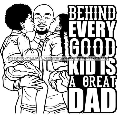 Happy Father's Day Quote Daughters Kissing Dad Happy Memories Loving Family B/W SVG JPG PNG Vector Clipart Cricut Silhouette Cut Cutting