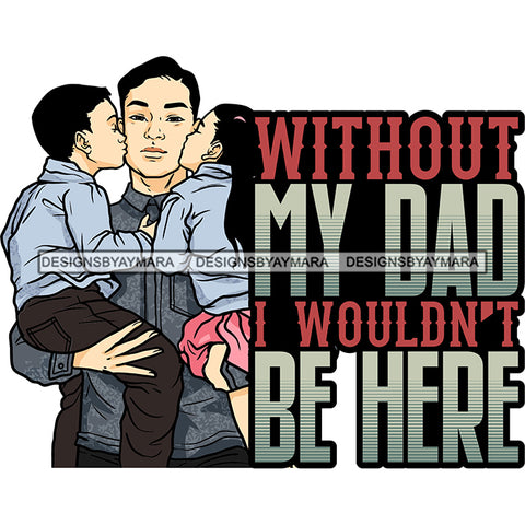 Happy Father's Day Quote Son Daughter Kissing Dad Happy Memories Caring Family SVG JPG PNG Vector Clipart Cricut Silhouette Cut Cutting
