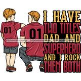 Happy Father's Day Quote Dad Son My Hero Loving Family Together Sports Jersey SVG JPG PNG Vector Clipart Cricut Silhouette Cut Cutting