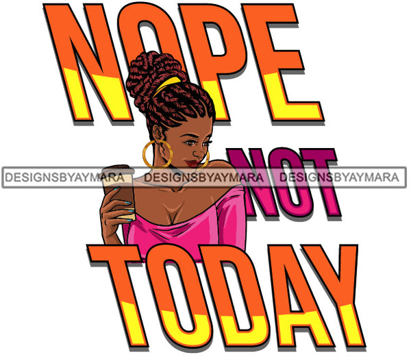 Afro Lola Smiling Queen Quotes Holding Coffee Cup Updo Dreadlocks Hairstyle B/W SVG JPG PNG Vector Clipart Cricut Silhouette Cut Cutting