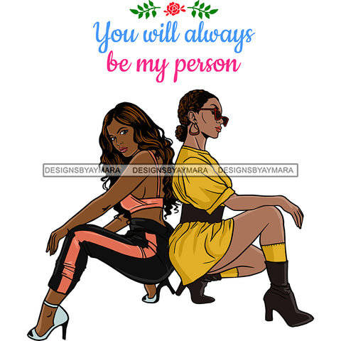 You Will Always Be My Person Best Friends Quotes Black Girl Magic Sistas Afro Women Melanin Nubian SVG JPG PNG Vector Clipart Cricut Silhouette Cut Cutting