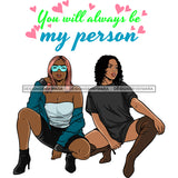 You Will Always Be My Person Best Friends Quotes Black Girl Magic Sistas Afro Women Melanin Nubian SVG JPG PNG Vector Clipart Cricut Silhouette Cut Cutting