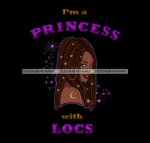 I'm A Princess With Locs Afro Black Woman Dreads Dreadlocks JPG PNG  Clipart Cricut Silhouette Cut Cutting